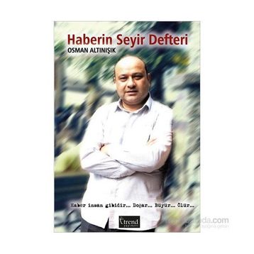 Haberin Seyir Defteri - Osman Altınışık