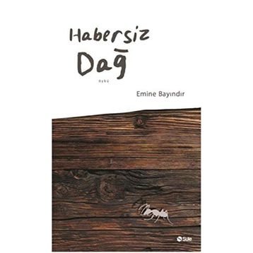 Habersiz Dağ - Emine Bayındır
