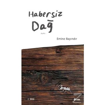 Habersiz Dağ - Emine Bayındır