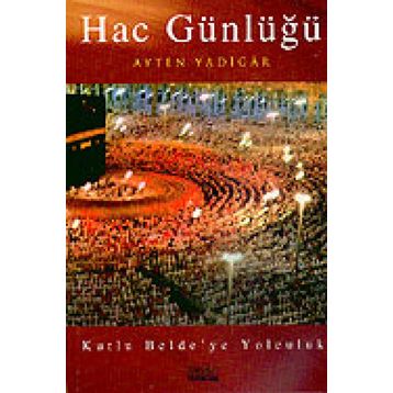 HAC GÜNLÜĞÜ - AYTEN YADIGAR