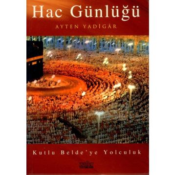 HAC GÜNLÜĞÜ - AYTEN YADIGAR