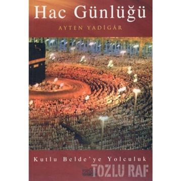 HAC GÜNLÜĞÜ - AYTEN YADIGAR