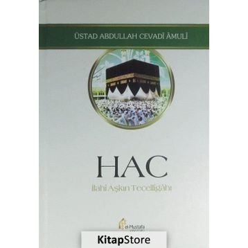 Hac - İlahi Aşkın Tecelligahı - ayetullah abdullah cevadi amuli