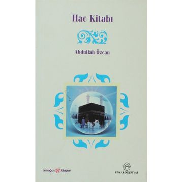 HAC KİTABI - ABDULLAH ÖZCAN