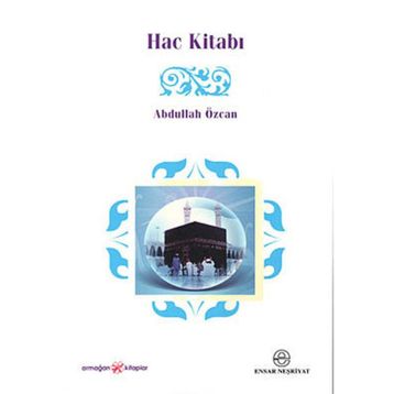 HAC KİTABI - ABDULLAH ÖZCAN