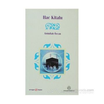 HAC KİTABI - ABDULLAH ÖZCAN