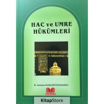 Hac ve Umre Hükümleri - Asuman Karamustafaoğlu