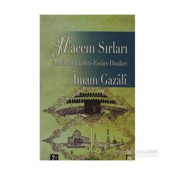 HACCIN SIRLARI AMELLERI, FAZILETI, ESRÂRI, DUALARI - İMAM-I GAZALI