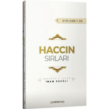 HACCIN SIRLARI AMELLERI, FAZILETI, ESRÂRI, DUALARI - İMAM-I GAZALI