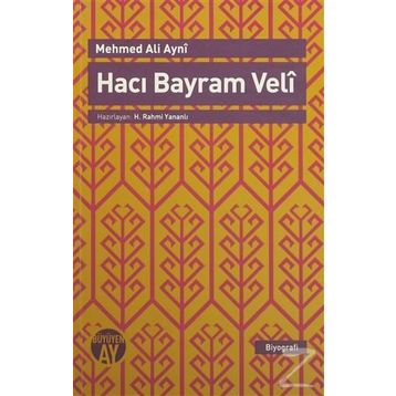 Hacı Bayram Veli - Mehmed Ali Ayni