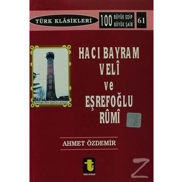 HACI BAYRAM VELI VE EŞREFOĞLU RUMI - AHMET ÖZDEMİR