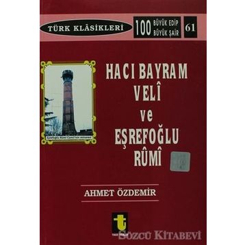 HACI BAYRAM VELI VE EŞREFOĞLU RUMI - AHMET ÖZDEMİR