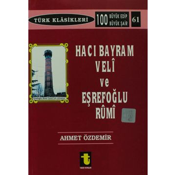 HACI BAYRAM VELI VE EŞREFOĞLU RUMI - AHMET ÖZDEMİR