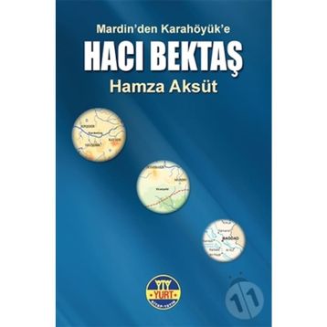 Hacı Bektaş-Mardin’den Karahöyük’e - Hamza Aksüt