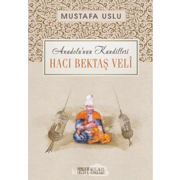 HACI BEKTAŞ VELI - MUSTAFA USLU