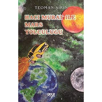 Hacı Murat İle Mars Yolculuğu - Teoman Şirin