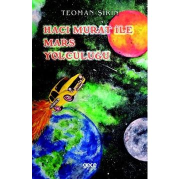 Hacı Murat İle Mars Yolculuğu - Teoman Şirin