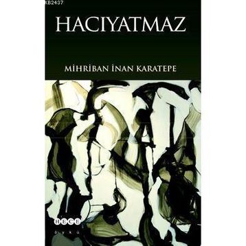 HACIYATMAZ - MIHRIBAN İNAN KARATEPE
