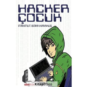 Hacker Çocuk - Mahmut Bora Karakuş