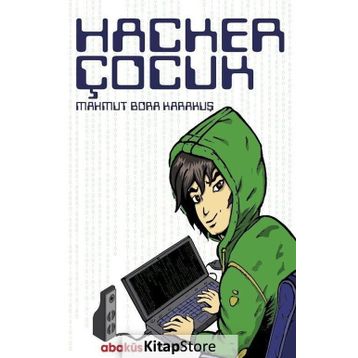 Hacker Çocuk - Mahmut Bora Karakuş