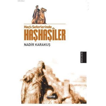 Haçlı Seferlerinde Haşhaşiler - Nadir Karakuş