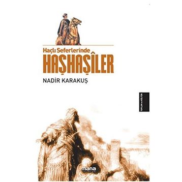 Haçlı Seferlerinde Haşhaşiler - Nadir Karakuş