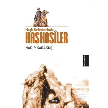 Haçlı Seferlerinde Haşhaşiler - Nadir Karakuş