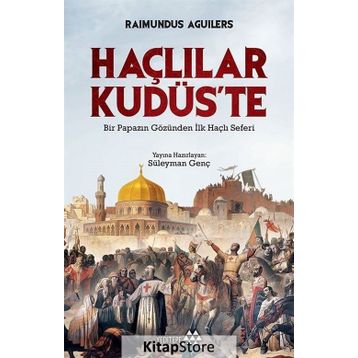 Haçlılar Kudüs'te - Raimundus Aguilers