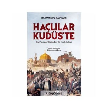 Haçlılar Kudüs'te - Raimundus Aguilers