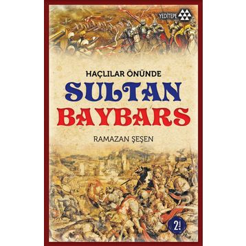 HAÇLILAR ÖNÜNDE SULTAN BAYBARS - RAMAZAN ŞEŞEN