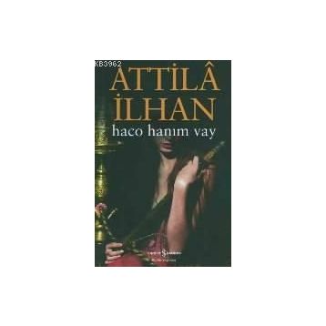 HACO HANIM VAY - ATTILÂ İLHAN