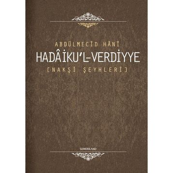 HADAIKU'L-VERDIYYE NAKŞİ ŞEYHLERİ - ABDÜLMECİD HANI