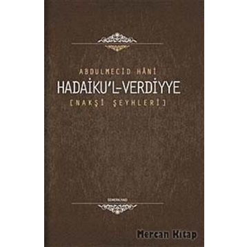 HADAIKU'L-VERDIYYE NAKŞİ ŞEYHLERİ - ABDÜLMECİD HANI