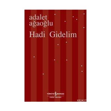 Hadi Gidelim - Adalet Ağaoğlu
