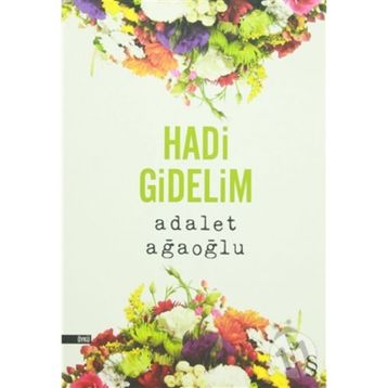 Hadi Gidelim - Adalet Ağaoğlu