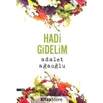 Hadi Gidelim - Adalet Ağaoğlu