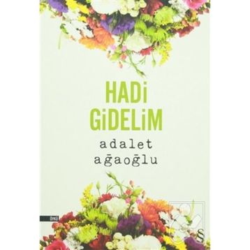 Hadi Gidelim - Adalet Ağaoğlu