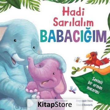 Hadi Sarılalım Babacığım - Stephanie Moss