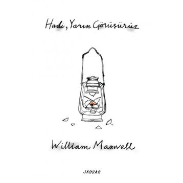 Hadi, Yarın Görüşürüz / William Maxwell