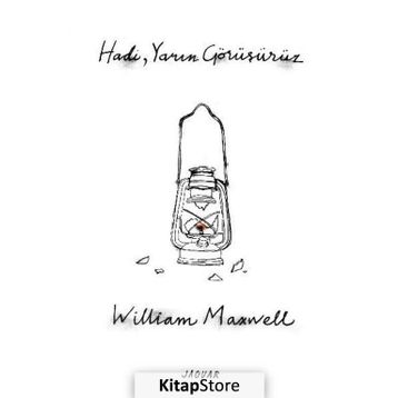 Hadi, Yarın Görüşürüz / William Maxwell