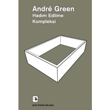 Hadım Edilme Kompleksi - Andre Green