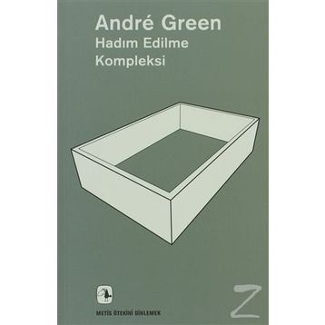 Hadım Edilme Kompleksi - Andre Green