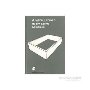 Hadım Edilme Kompleksi - Andre Green