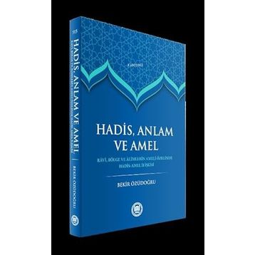 Hadis, Anlam ve Amel Bekir Özüdoğru