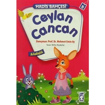 Hadis Bahçesi 5 Ceylan Cancan Arkadaşlık - Nefise Atçakarlar