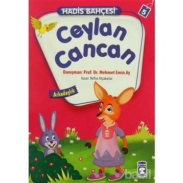 Hadis Bahçesi 5 Ceylan Cancan Arkadaşlık - Nefise Atçakarlar