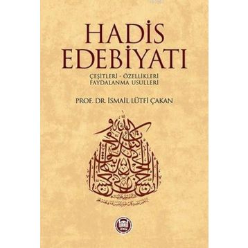 HADIS EDEBİYATI - İSMAİL LÜTFİ ÇAKAN