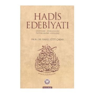 HADIS EDEBİYATI - İSMAİL LÜTFİ ÇAKAN