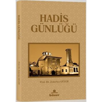 Hadis Günlüğü - Zekeriya Güler