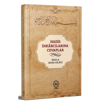 Hadis İnkarcılarına Cevaplar - Molla Musa Celali